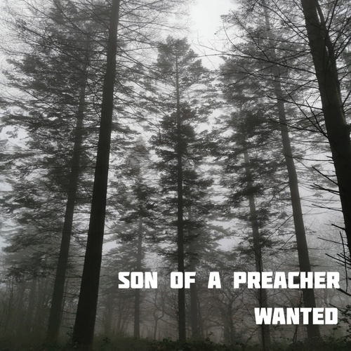 Son Of A Preacher - Wanted [CAT479188]